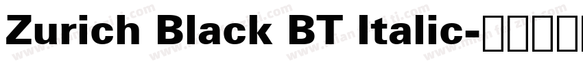 Zurich Black BT Italic字体转换